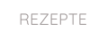 REZEPTE